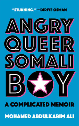 Angry Queer Somali Boy - A Complicated Memoir