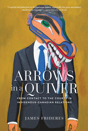 Arrows in a Quiver - From Contact to the Courts in Indigenous-Canadian Relations