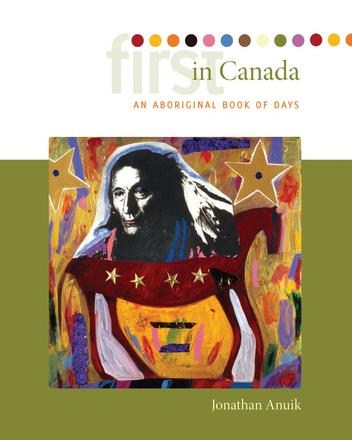 First in Canada - An Aboriginal Book of Days