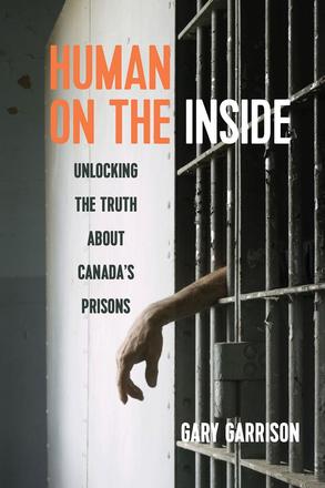 Human on the Inside - Unlocking the Truth about Canada's Prisons