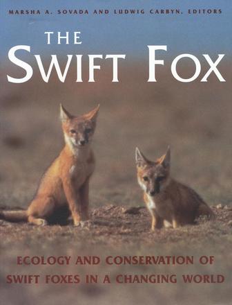 The Swift Fox - Ecology and Conservation of Swift Foxes in a Changing World