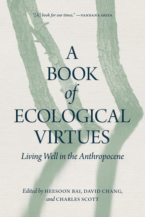 A Book of Ecological Virtues - Living Well in the Anthropocene