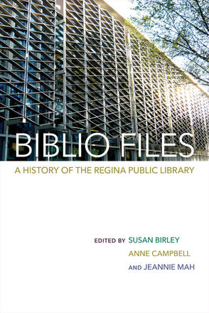 Biblio Files - A History of the Regina Public Library