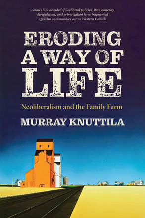 Eroding a Way of Life - Neoliberalism and the Family Farm