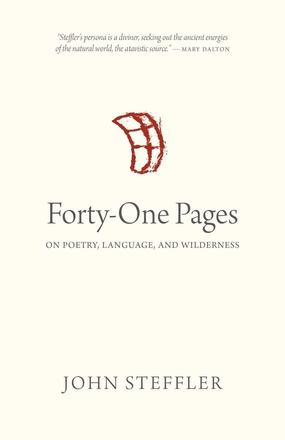 Forty-One Pages - On Poetry, Language, and Wilderness