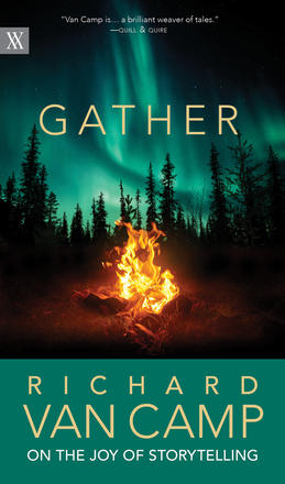 Gather - Richard Van Camp on the Joy of Storytelling