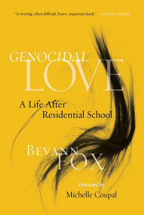 Genocidal Love - A Life after Residential School
