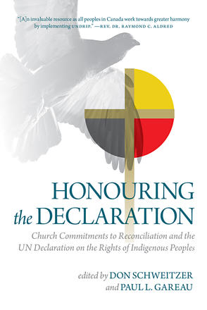 Honouring the Declaration - Church Commitments to Reconciliation and the UN Declaration on the Rights of Indigenous Peoples