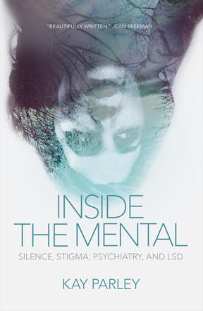 Inside The Mental - Silence, Stigma, Psychiatry, and LSD