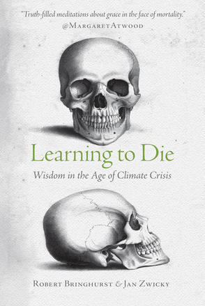 Learning to Die - Wisdom in the Age of Climate Crisis
