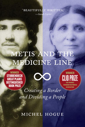 Metis and the Medicine Line - Creating a Border and Dividing a People