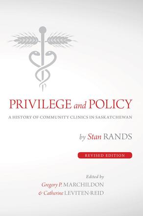 Privilege and Policy - A History of Community Clinics in Saskatchewan