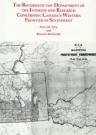 Records of the Department of the Interior &amp; Research Concerning Canada's Western Frontier of Settlement, The