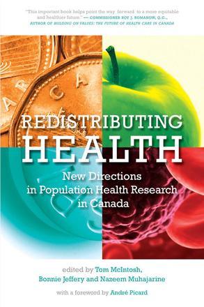 Redistributing Health - New Directions in Population Health Research in Canada