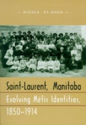 Saint-Laurent, Manitoba - Evolving Métis Identities, 1850-1914