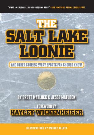 The Salt Lake Loonie - &amp; Other Stories Every Fan Should Know