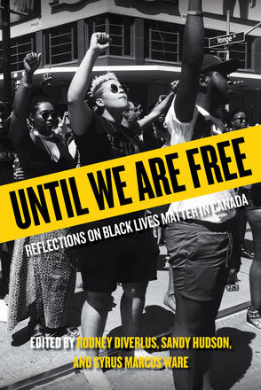 Until We Are Free - Reflections on Black Lives Matter in Canada