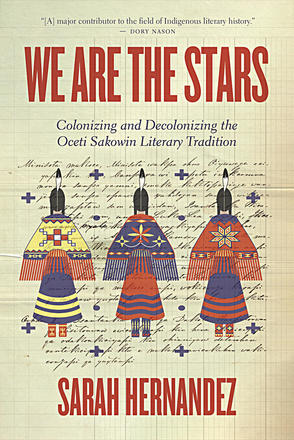 We Are the Stars - Colonizing and Decolonizing the Oceti Sakowin Literary Tradition