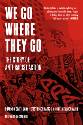 We Go Where They Go - The Story of Anti-Racist Action